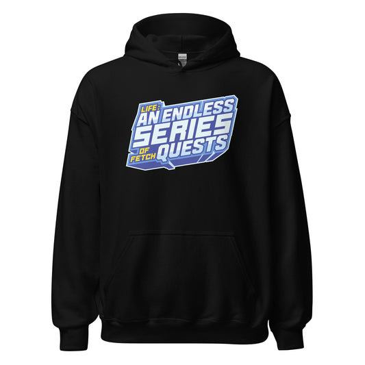 Life Is An Endless Series of Fetch Quests Graphic Hoodie